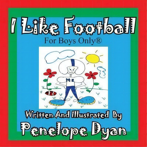 I Like Football--for Boys Only(r), De Penelope Dyan. Editorial Bellissima Publishing, Tapa Blanda En Inglés