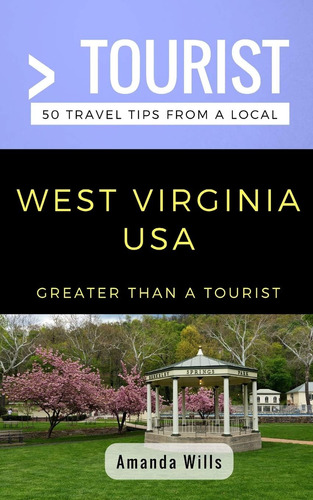 Libro: Greater Than A Tourist- West Virginia Usa: 50 Travel