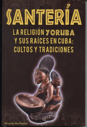 Libro Santeria La Religion Yoruba Y Sus Raices En Cuba [dhl]