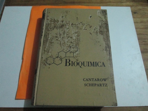 Bioquímica 3ra Edición  Cantarow - Schepartz, Año 1965.