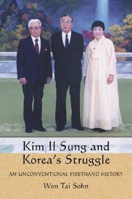 Kim Il Sung And Korea's Struggle - Won Tai Sohn (paperback)