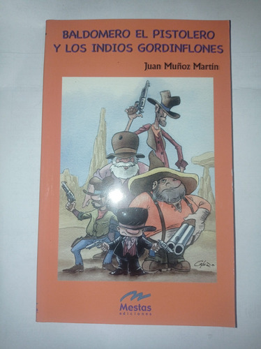 Libro Baldomero El Pistolero Y Los Indios Gordinflones 