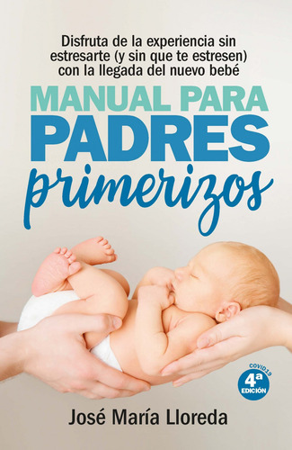 Manual Para Padres Primerizos - José María Lloreda García