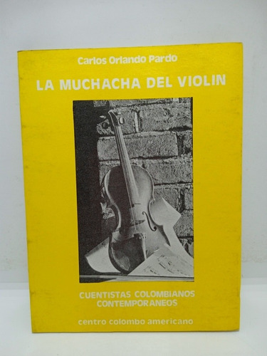 La Muchacha Del Violín - Carlos Orlando Pardo - Lit Col. 