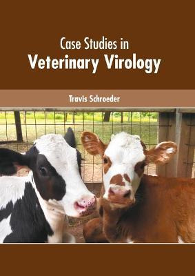 Libro Case Studies In Veterinary Virology - Travis Schroe...