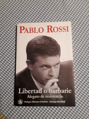 Libertad O Barbarie - Pablo Rossi