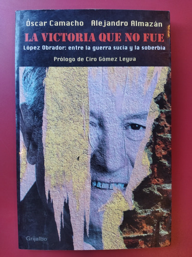La Victoria Que No Fue. Óscar Camacho Y Alejandro Almazán 