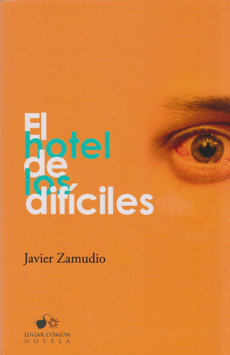 El Hotel de los Difíciles, de Javier Zamudio. Serie 1987819465, vol. 1. Editorial Codice Producciones Limitada, tapa blanda, edición 2019 en español, 2019