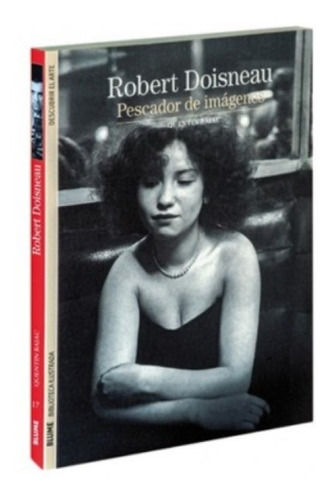 Robert Doisneau - Fotografías De París Y Su Periferia