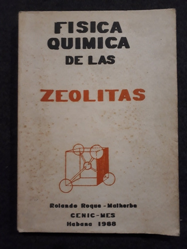 Física Química De Las Zeolitas. R.r Malherbe. La Habana 1988