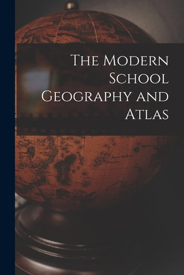 Libro The Modern School Geography And Atlas [microform] -...