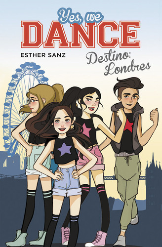Destino: Londres (serie Yes, We Dance 2), De Sanz, Esther. Editorial Montena, Tapa Dura En Español