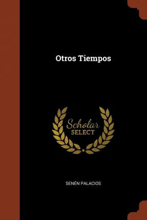 Libro Otros Tiempos - Senen Palacios