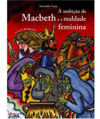 A ambição de Macbeth e a maldade feminina, de Viana, Arievaldo. Cortez Editora e Livraria LTDA, capa mole em português, 2008