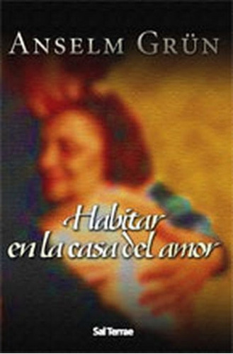 Libro - Habitar En La Casa Del Amor 