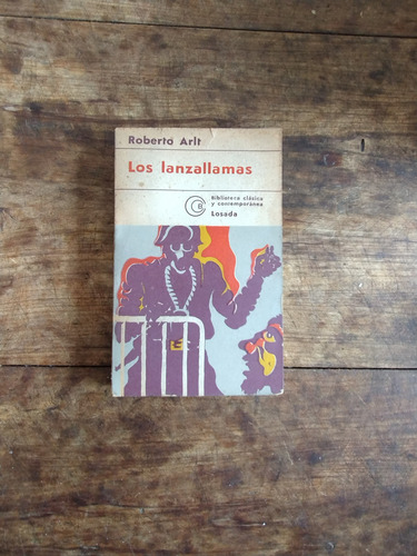 Los Lanzallamas - Roberto Arlt - Losada