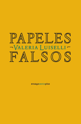 Papeles Falsos ( N.ed. ) -luiselli -aaa