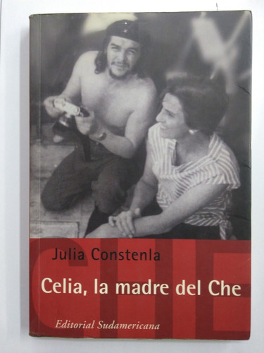 Celia, La Madre Del Che - Julia Constenla