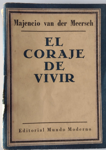 El Coraje De Vivir - Majencio Van Der Meersch 