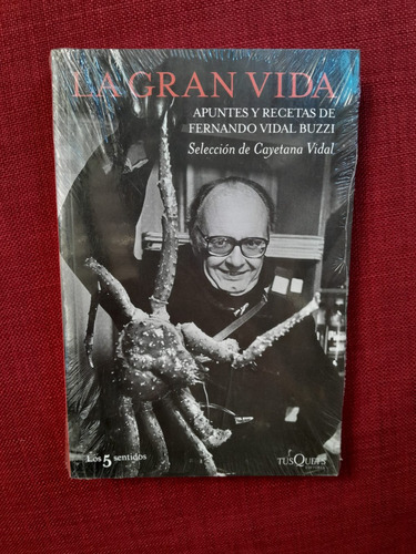 La Gran Vida. Apuntes Y Recetas De Fernando Vidal Buzzi