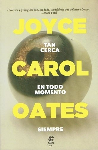 Tan Cerca En Todo Momento Siempre - Oates, Joyce Carol