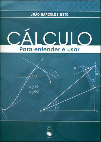 Cálculo - Para Entender E Usar, De Neto Barcelos. Editora Livraria Da Fisica Em Português