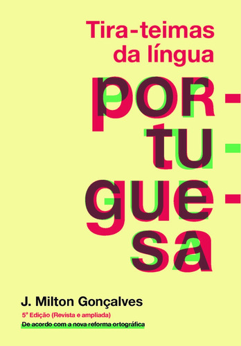 Tira-teimas da língua portuguesa, de Gonçalves, J. Milton. Editorial Pinto & Zincone Editora Ltda., capa mole em português, 2017