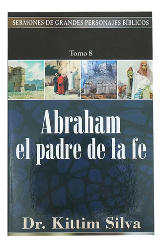 Abraham El Padre De La Fe - Kittim Silva
