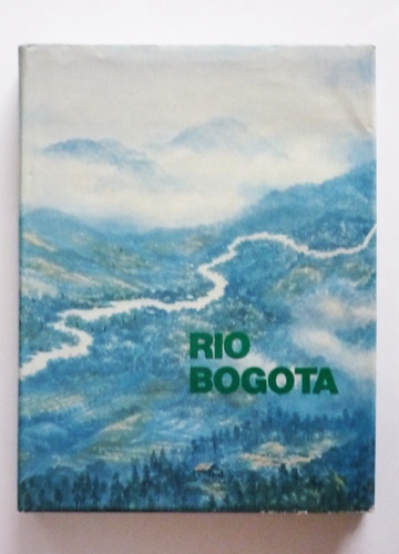 Rio Bogota - Benjamin Villegas & Asociados