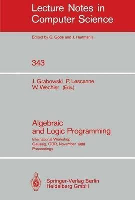 Algebraic And Logic Programming - Jan Grabowski (paperback)