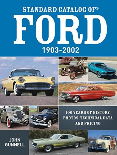 Standard Catalog Of Ford, 19032002 100 Years Of History, Pho