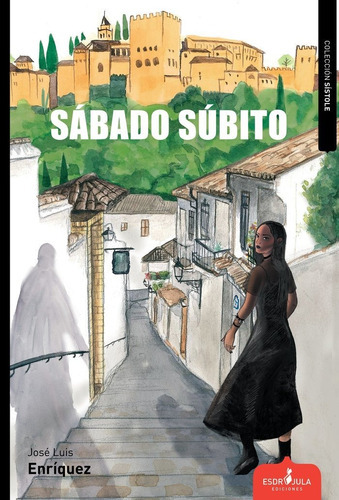 SÃÂBADO SÃÂBITO, de ENRÍQUEZ SÁNCHEZ, JOSÉ LUIS. Editorial Esdrújula Ediciones, tapa blanda en español