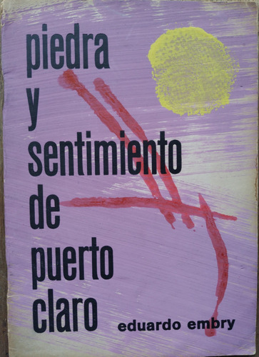 Piedra Y Sentimiento De Puerto Claro - Eduardo Embry (firma)