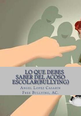 Libro Lo Que Necesitas Saber Del Acoso Escolar(bullying):...