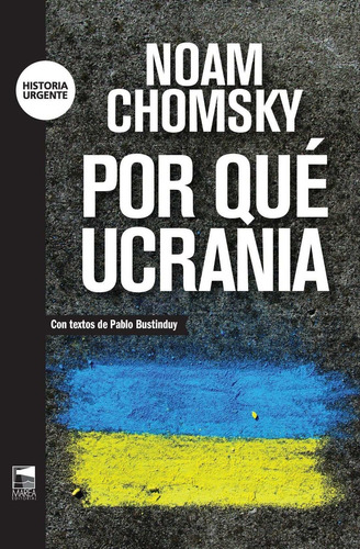 Por Qué Ucrania, de Chomsky, Noam., vol. Volumen Unico. Editorial Marea, tapa blanda, edición 1 en español