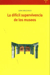 La Difícil Supervivencia De Los Museos (libro Original)