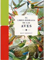 Comprar El Libro-diorama De Las Aves, De Merritt,matt. Editorial Folioscopio, Tapa Blanda En Español