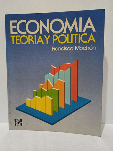 Libro Economía Teoría Y Política Francisco Mochón