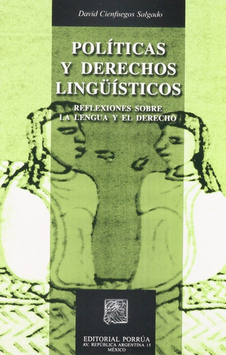 Politicas Y Derechos Linguisticos, De Cienfuegos Salgado, David. Editorial Porrúa México En Español