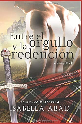 Libro : Entre El Orgullo Y La Redención Escocia 2  - Abad,.