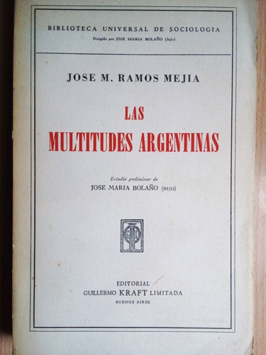 Las Multitudes Argentinas Jose M Ramos Mejia A99