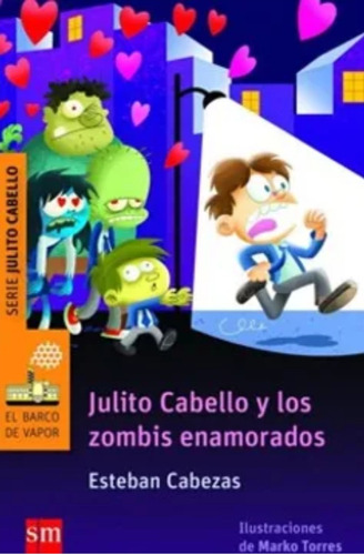 Libro Escolar Julito Cabello Y Los Zombis Enamorados.