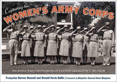 Capturing The Women's Army Corps : The World War Ii Photo...
