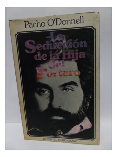 La Seducción De La Hija Del Portero - Pacho O' Donnell