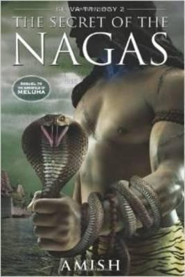 The Secret Of The Nagas - Amish Tripathi (paperback)&,,