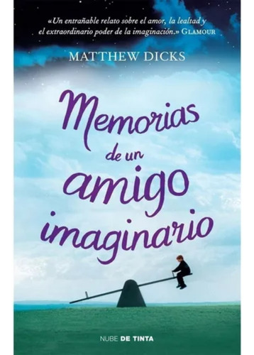 Memorias De Un Amigo Imaginario -  Matthew Dicks