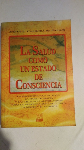 La Salud Como Un Estado De Consciencia - Cordoba De Parodi