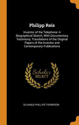 Libro Philipp Reis: Inventor Of The Telephone: A Biograph...