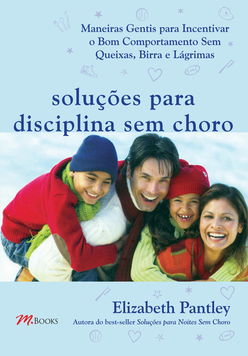 Soluções Para Disciplina Sem Choro, De Elizabeth Pantley. Editora M.books, Capa Mole Em Português