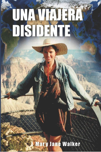 Libro: Una Viajera Disidente (spanish Edition)